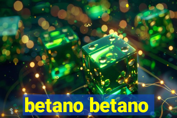 betano betano